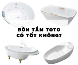 Có nên mua và sử dụng bồn tắm TOTO không?